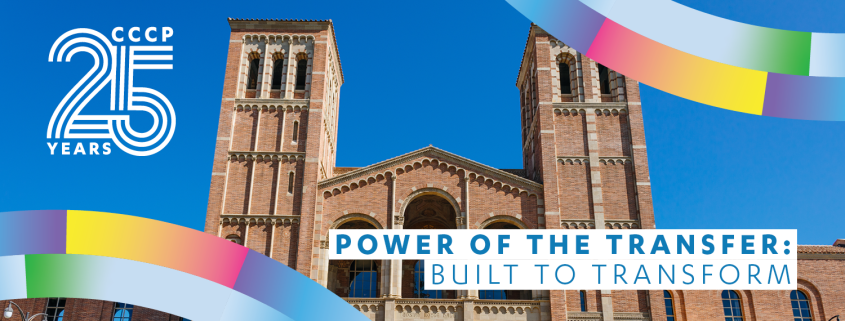Royce hall, a brick building with two towers is in the background. In the foreground is a logo that says: CCCP 25 Years and "Power to the Transfer: Built to Transform"